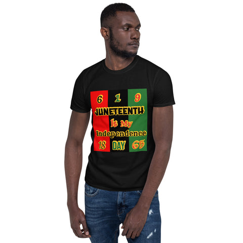 Juneteenth is My Independence Unisex T-Shirt